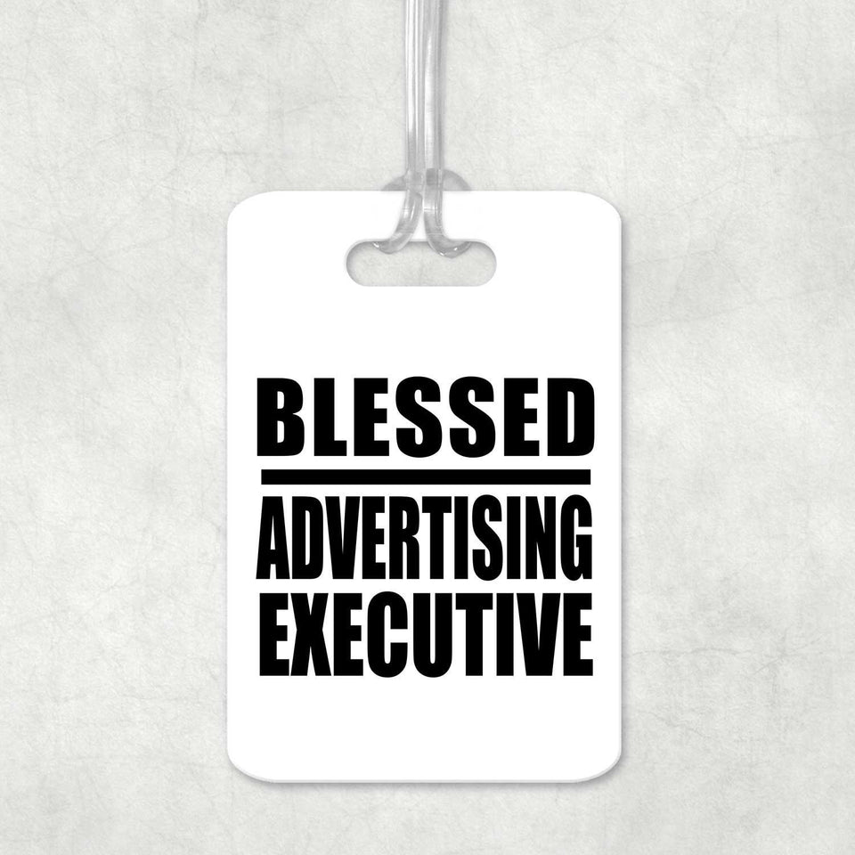 Blessed Advertising Executive - Luggage Bag Tag