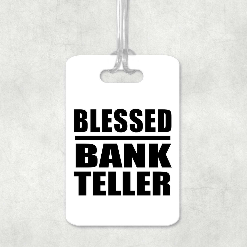 Blessed Bank Teller - Luggage Bag Tag