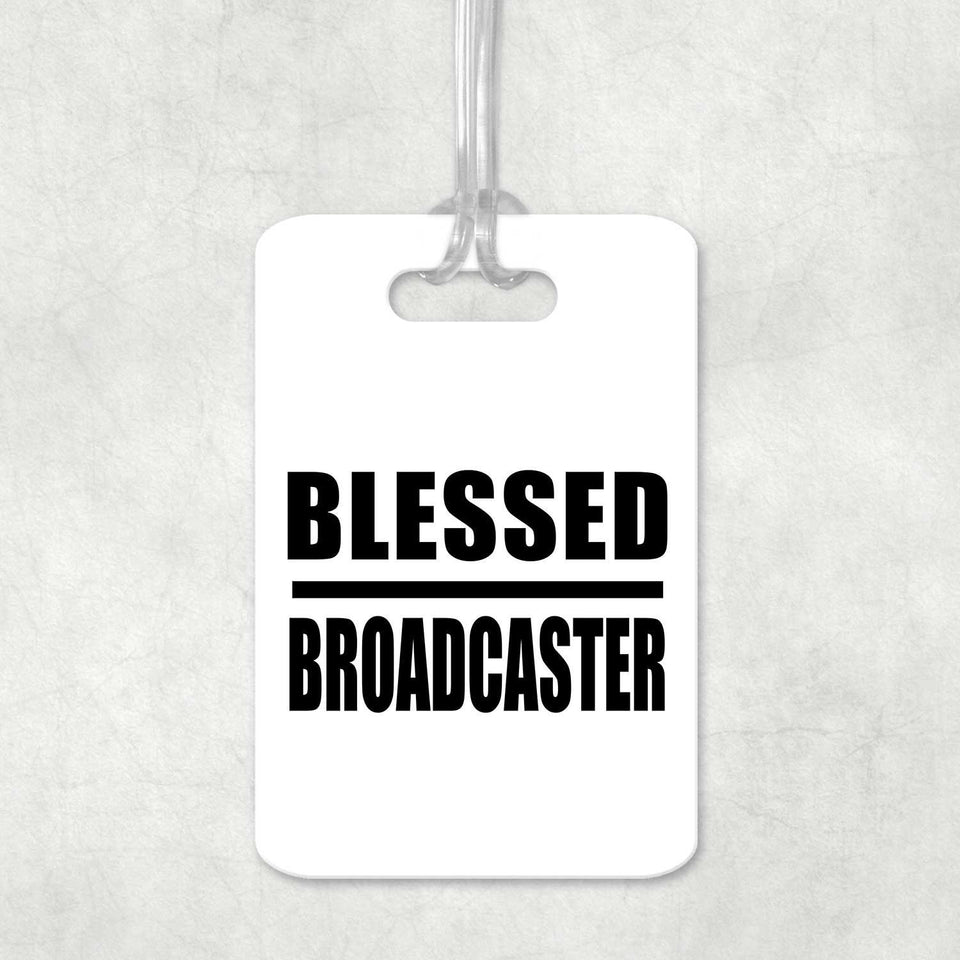 Blessed Broadcaster - Luggage Bag Tag