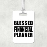 Blessed Financial Planner - Luggage Bag Tag