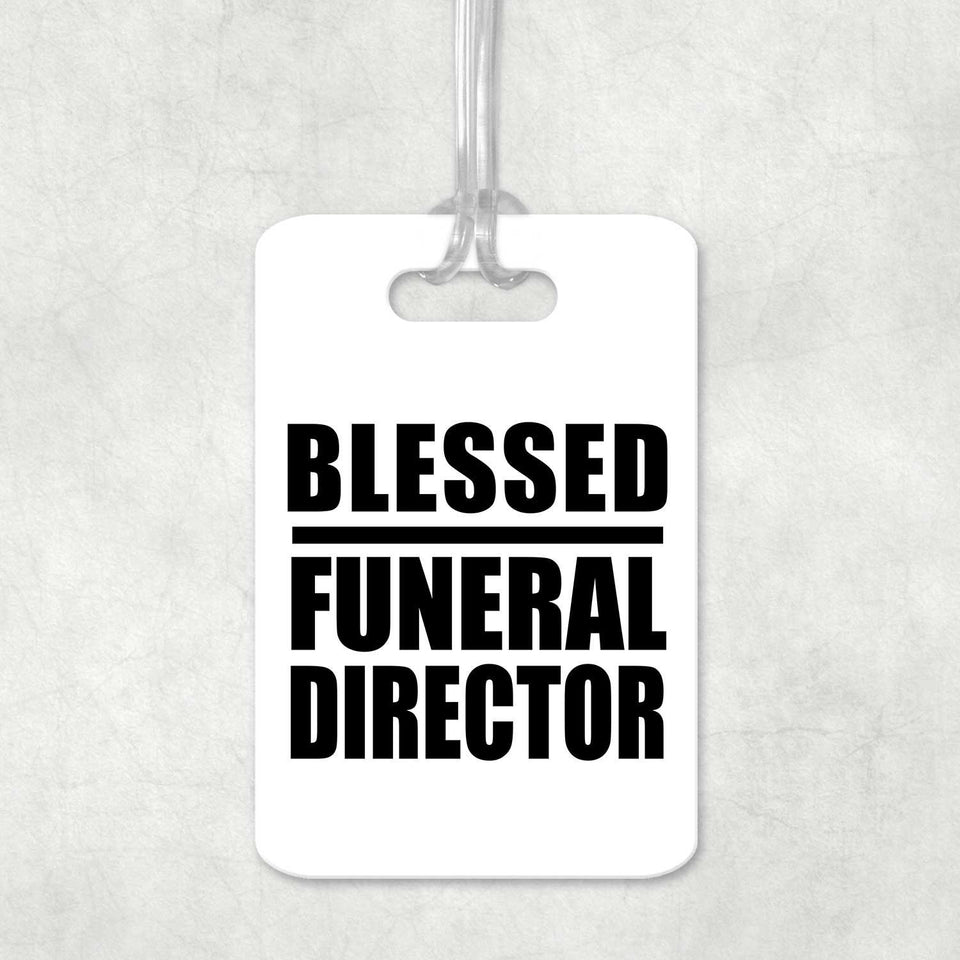 Blessed Funeral Director - Luggage Bag Tag