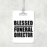 Blessed Funeral Director - Luggage Bag Tag