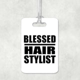 Blessed Hair Stylist - Luggage Bag Tag