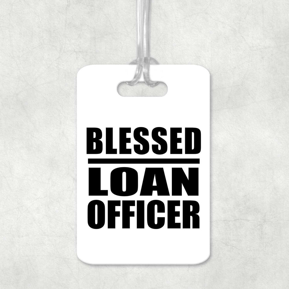 Blessed Loan Officer - Luggage Bag Tag