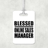 Blessed Online Sales Manager - Luggage Bag Tag