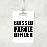 Blessed Parole Officer - Luggage Bag Tag
