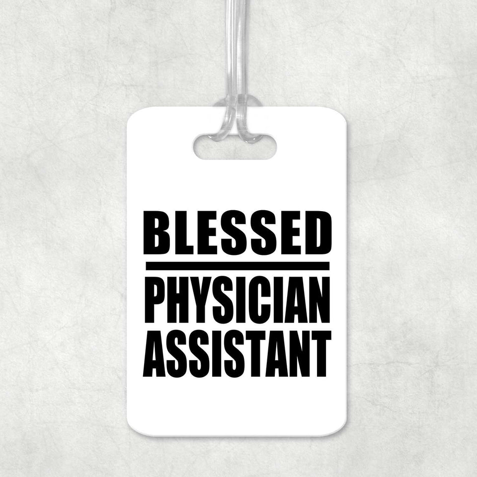Blessed Physician Assistant - Luggage Bag Tag