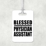 Blessed Physician Assistant - Luggage Bag Tag