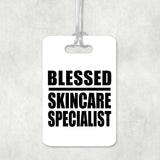 Blessed Skincare Specialist - Luggage Bag Tag
