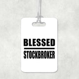 Blessed Stockbroker - Luggage Bag Tag