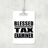 Blessed Tax Examiner - Luggage Bag Tag