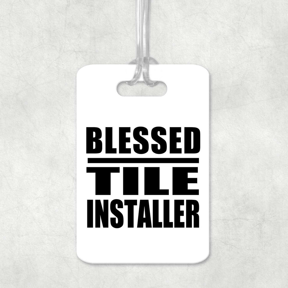 Blessed Tile Installer - Luggage Bag Tag