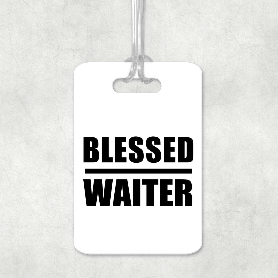 Blessed Waiter - Luggage Bag Tag