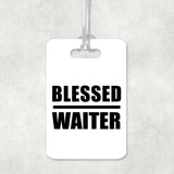 Blessed Waiter - Luggage Bag Tag