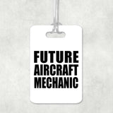 Future Aircraft Mechanic - Luggage Bag Tag