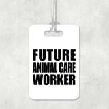 Future Animal Care Worker - Luggage Bag Tag