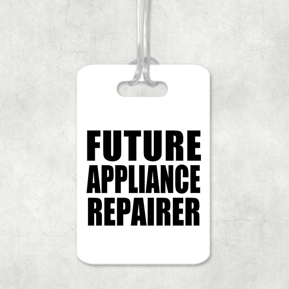 Future Appliance Repairer - Luggage Bag Tag
