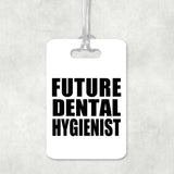 Future Dental Hygienist - Luggage Bag Tag