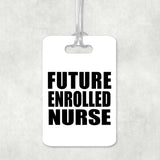 Future Enrolled Nurse - Luggage Bag Tag