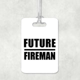 Future Fireman - Luggage Bag Tag
