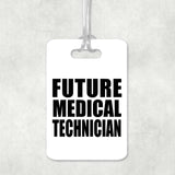 Future Medical Technician - Luggage Bag Tag