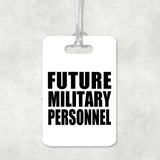 Future Military Personnel - Luggage Bag Tag