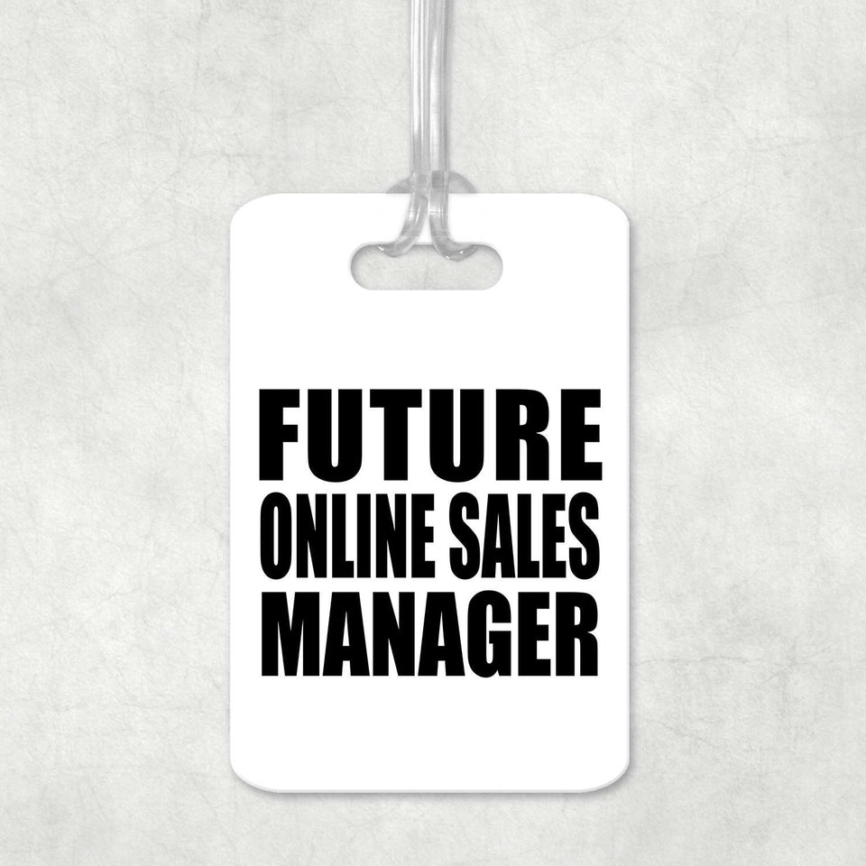 Future Online Sales Manager - Luggage Bag Tag