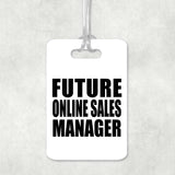 Future Online Sales Manager - Luggage Bag Tag
