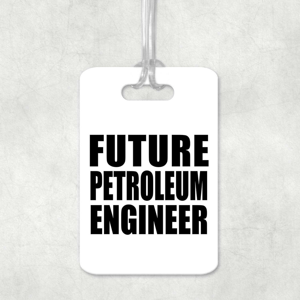 Future Petroleum Engineer - Luggage Bag Tag