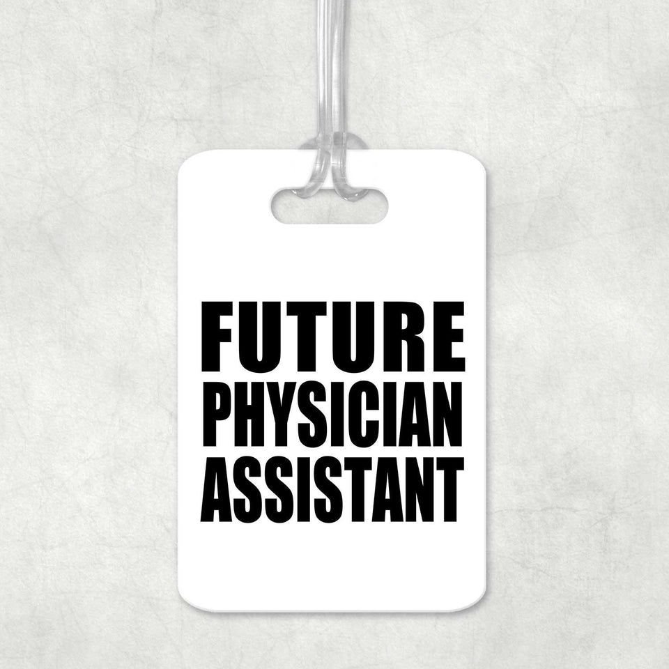 Future Physician Assistant - Luggage Bag Tag