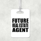 Future Real Estate Agent - Luggage Bag Tag