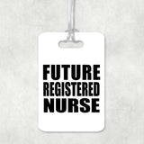 Future Registered Nurse - Luggage Bag Tag
