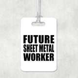 Future Sheet Metal Worker - Luggage Bag Tag
