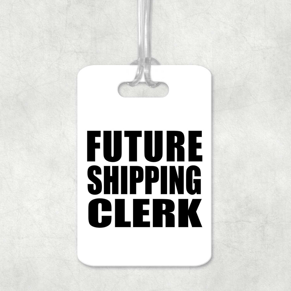 Future Shipping Clerk - Luggage Bag Tag