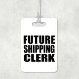 Future Shipping Clerk - Luggage Bag Tag