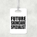 Future Skincare Specialist - Luggage Bag Tag