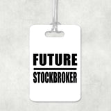 Future Stockbroker - Luggage Bag Tag