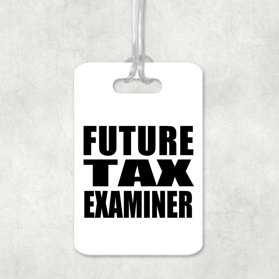 Future Tax Examiner - Luggage Bag Tag