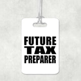 Future Tax Preparer - Luggage Bag Tag
