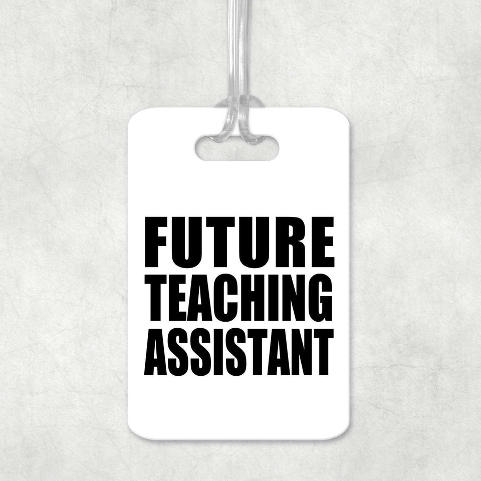 Future Teaching Assistant - Luggage Bag Tag
