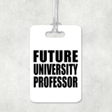 Future University Professor - Luggage Bag Tag