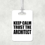 Keep Calm and Trust The Architect - Luggage Bag Tag