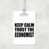 Keep Calm and Trust The Economist - Luggage Bag Tag