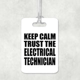 Keep Calm and Trust The Electrical Technician - Luggage Bag Tag