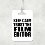 Keep Calm and Trust The Film Editor - Luggage Bag Tag