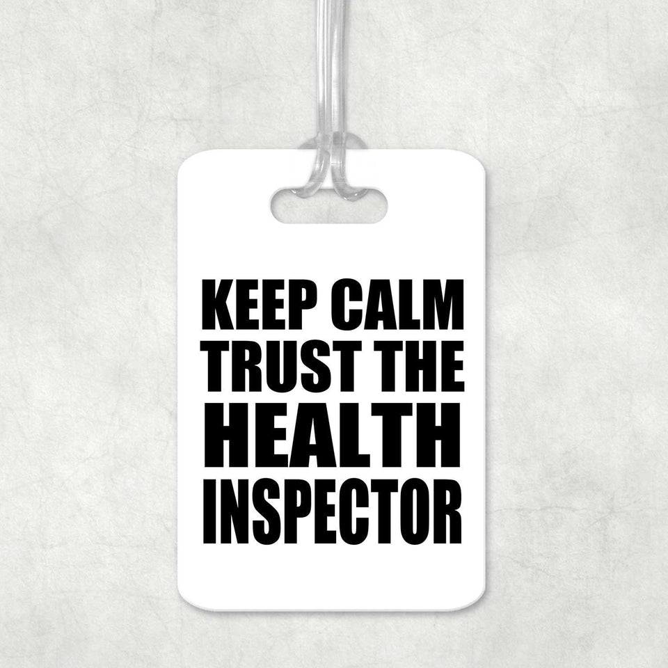 Keep Calm and Trust The Health Inspector - Luggage Bag Tag