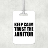 Keep Calm and Trust The Janitor - Luggage Bag Tag