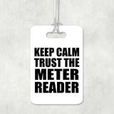 Keep Calm and Trust The Meter Reader - Luggage Bag Tag