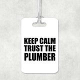 Keep Calm and Trust The Plumber - Luggage Bag Tag