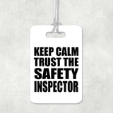 Keep Calm and Trust The Safety Inspector - Luggage Bag Tag